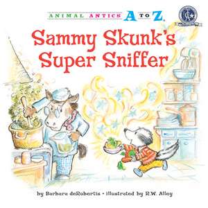 Sammy Skunk's Super Sniffer de Barbara deRubertis