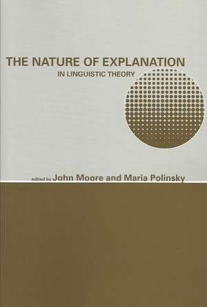 The Nature of Explanation in Linguistic Theory de John Moore