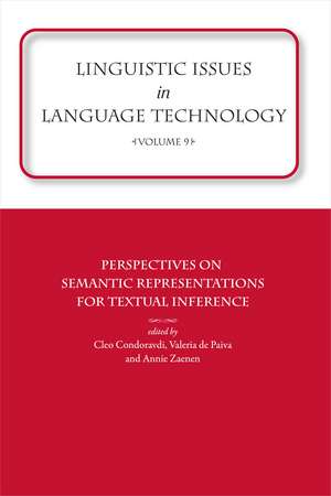 Linguistic Issues in Language Technology Vol 9: Perspectives on Semantic Representations for Textual Inference de Annie Zaenen