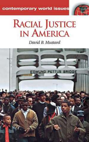 Racial Justice in America: A Reference Handbook de David B. Mustard