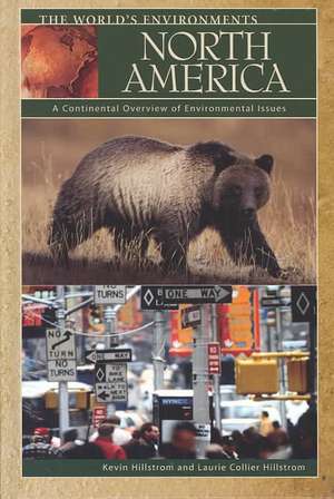 North America: A Continental Overview of Environmental Issues de Kevin Hillstrom