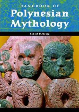 Handbook of Polynesian Mythology de Robert Dean Craig