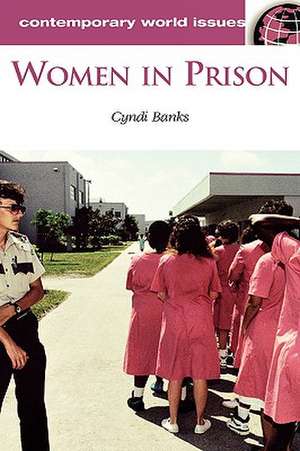 Women in Prison: A Reference Handbook de Cyndi Banks