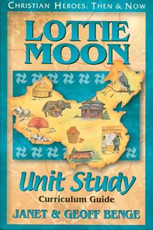 Lottie Moon Unit Study Guide de Janet Benge