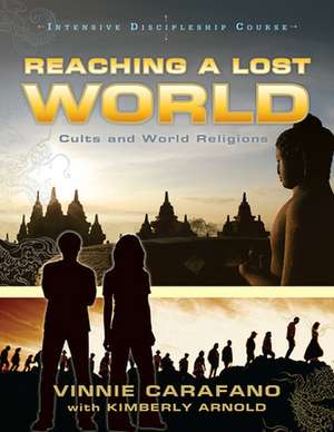 Reaching a Lost World: Cults and World Religions de Vinnie Carafano