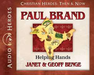 Paul Brand Audiobook: Helping Hands de Janet &. Geoff Benge