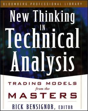 New Thinking in Technical Analysis – Trading Models from the Masters de R Bensignor