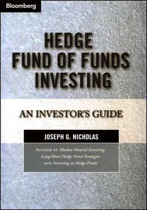 Hedge Fund of Funds Investing – An Investor′s Guide de JG Nicholas