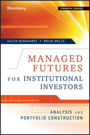 Managed Futures for Institutional Investors – Analysis and Portfolio Construction de Burghardt