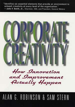 Corporate Creativity: How Innovation & Improvement Actually Happen de Alan G. Robinson