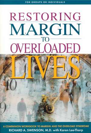 Restoring Margin to Overloaded Lives de Richard A. Swenson