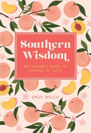 Southern Wisdom de Emily Welch