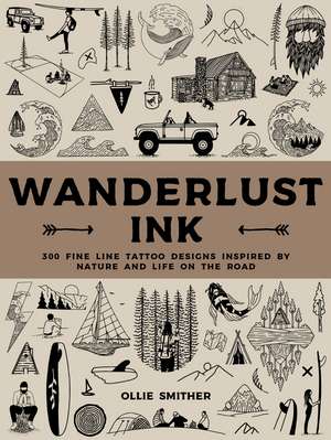 Wanderlust Ink de Ollie Smither