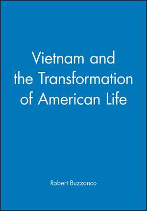 Vietnam and the Transformation of American Life de R Buzzanco