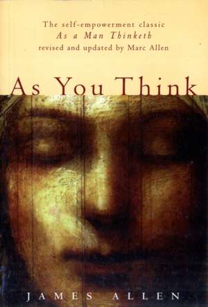 As You Think: Second Edition de James Allen