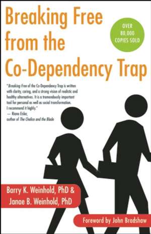 Breaking Free of the Co-Dependency Trap de Janae B. Weinhold