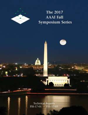 The 2017 AAAI Fall Symposium Series de Christopher Geib