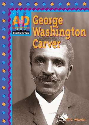 George Washington Carver de Jill C. Wheeler