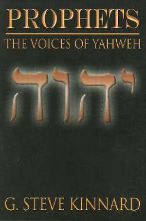 Prophets: The Voices of Yahweh de G Steve Kinnard