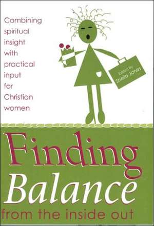 Finding Balance: From the Inside Out de Sheila Jones