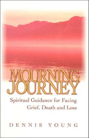 Mourning Journey de Dennis Young