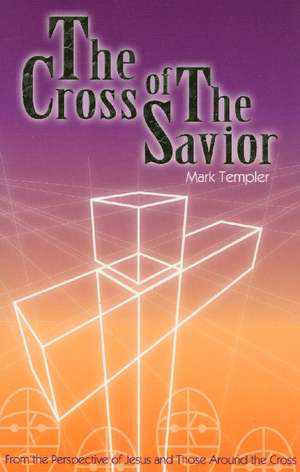 The Cross of the Savior de Mark Templer