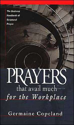 Prayers That Avail Much Workplace de Germaine Copeland