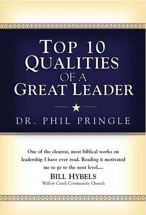 Top 10 Qualities of a Great Leader de Phil Pringle