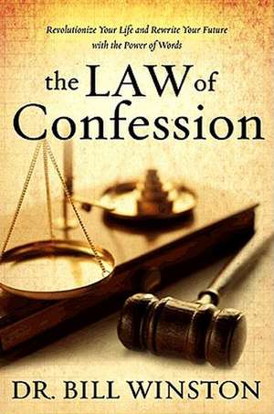 The Law of Confession de Bill Winston