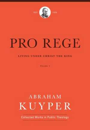 Pro Rege (Volume 1) de Abraham Kuyper