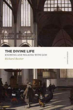 The Divine Life de Richard Baxter