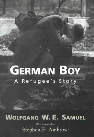 German Boy: A Refugee S Story de Wolfgang W. E. Samuel