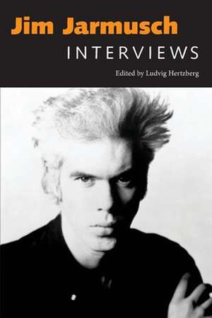 Jim Jarmusch: Interviews de Ludvig Hertzberg