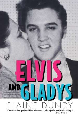 Elvis and Gladys de Elaine Dundy