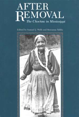 After Removal: The Choctaw in Mississippi de Samuel J. Wells