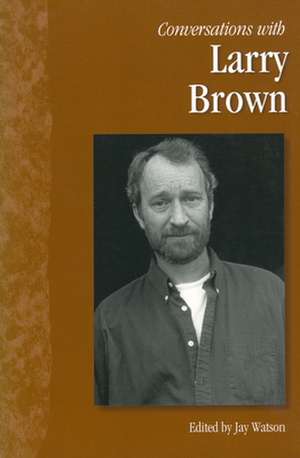 Conversations with Larry Brown de Jay Watson