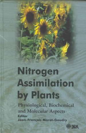 Nitrogen Assimilation by Plants: Physiological, Biochemical, and Molecular Aspects de J F Morot-Gaudry