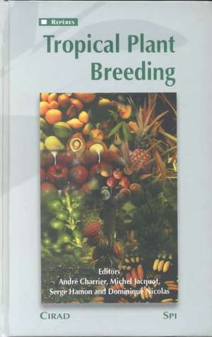 Tropical Plant Breeding de Andre Charrier