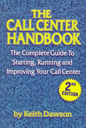 The Call Center Handbook de Keith Dawson