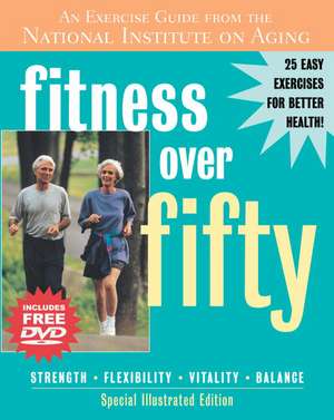 Fitness Over Fifty: An Exercise Guide from the National Institute on Aging de National Institute On Aging