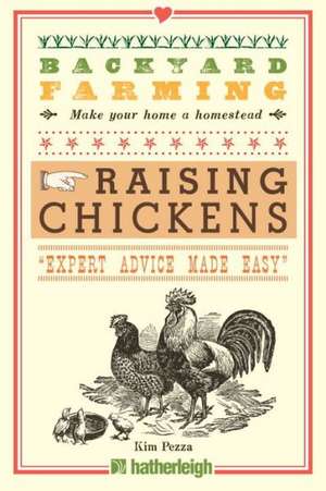 Backyard Farming: Raising Chickens de Kim Pezza