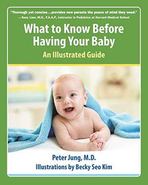 What to Know Before Having Your Baby de Peter Jung