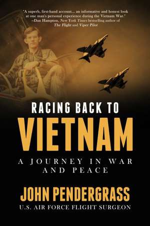 Racing Back to Vietnam: A Journey in War and Peace de John L. Pendergrass