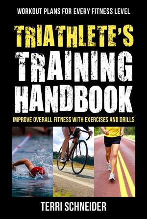 Triathlon Training Handbook de Terri Schneider