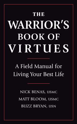 The Warrior's Book of Virtues: A Field Manual for Living Your Best Life de Nick Benas