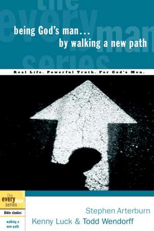 Being God's Man by Walking a New Path de Stephen Arterburn