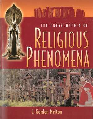 The Encyclopedia Of Religious Phenomena de J Gordon Melton