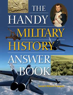 The Handy Military History Answer Book de Samuel Willard Crompton