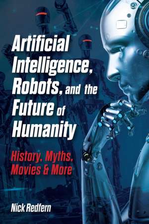 Artificial Intelligence, Robots, and the Future of Humanity de Allen Liu