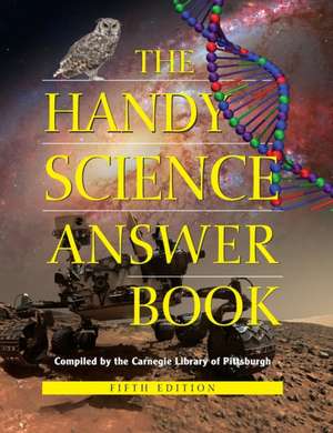 The Handy Science Answer Book de James Bobick